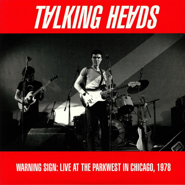TALKING HEADS - WARNING SIGN :LIVE AT THE PARKWEST IN CHICAGO